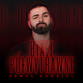 Stand-up: Paweł Konkiel "Białe Półwytrawne" %2F Zamość