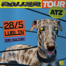 MIŁY ATZ - ROLLER TOUR 2022 | Lublin